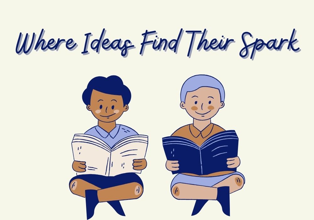 Where Ideas Find Their Spark